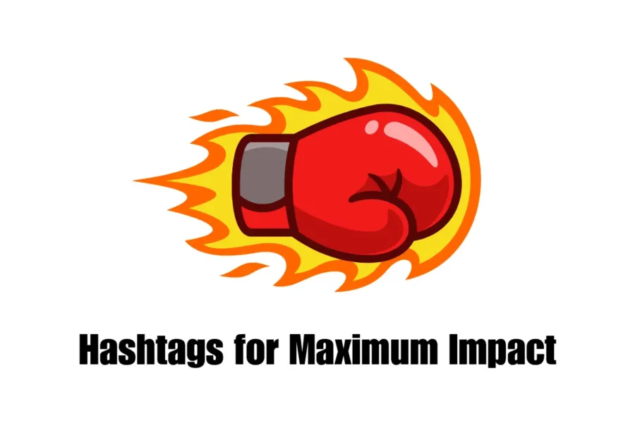 Hashtags for maximum impact