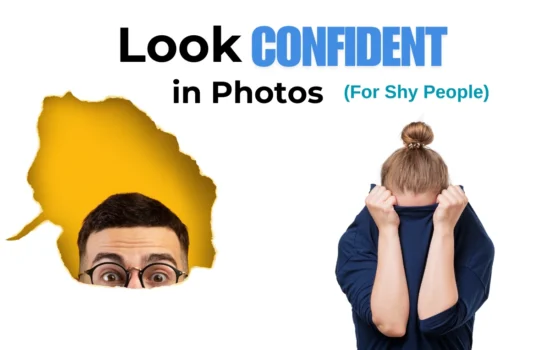 look confident in photos even when you are shy